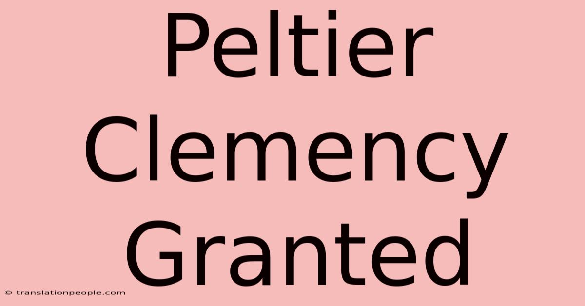 Peltier Clemency Granted