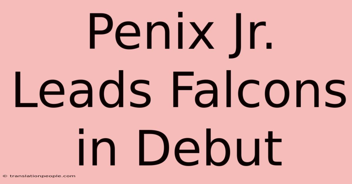 Penix Jr. Leads Falcons In Debut