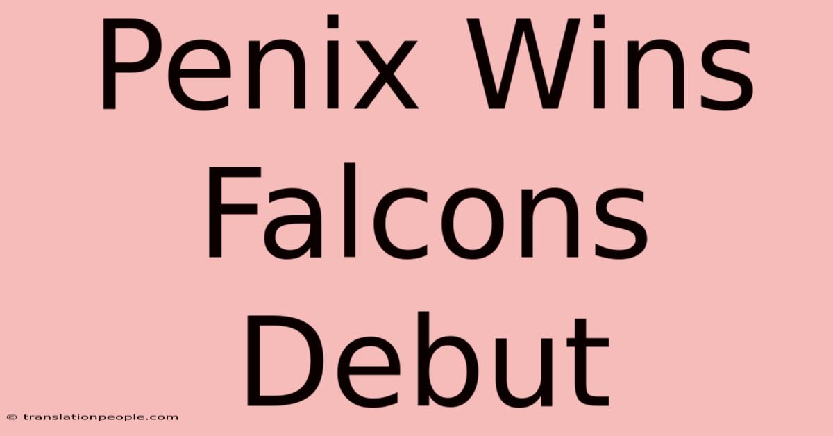 Penix Wins Falcons Debut