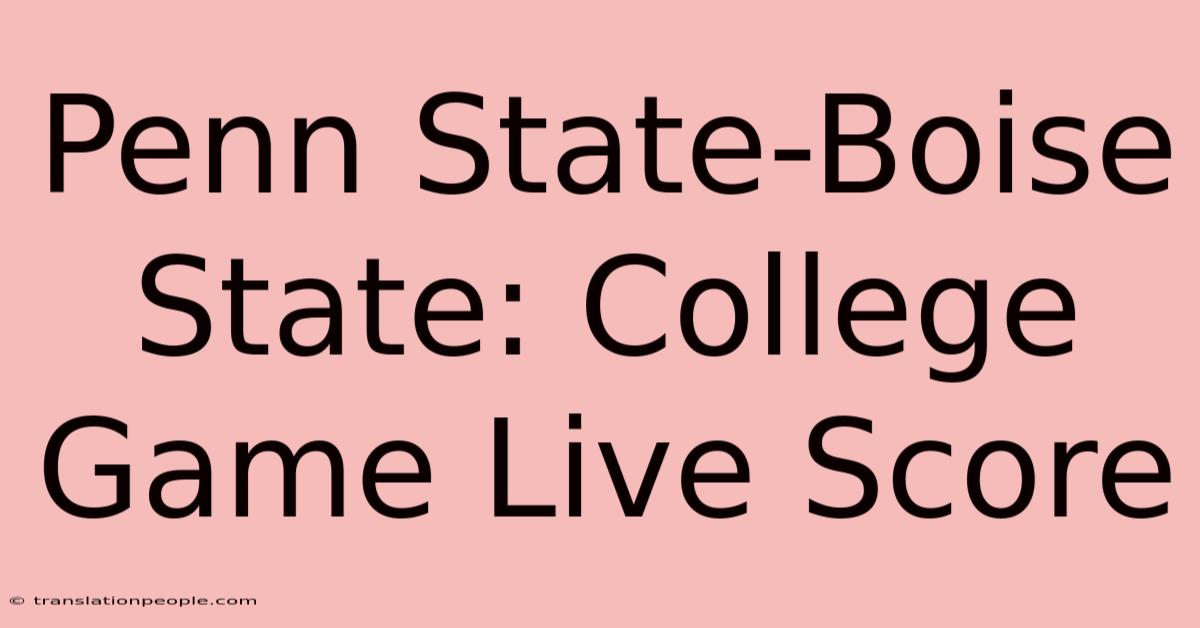 Penn State-Boise State: College Game Live Score