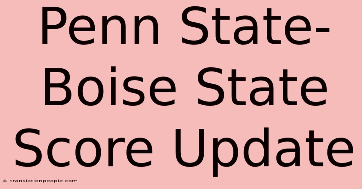 Penn State-Boise State Score Update