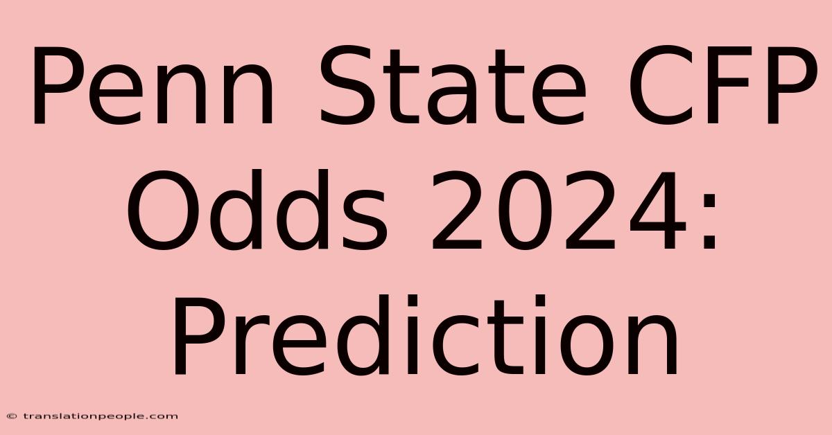 Penn State CFP Odds 2024: Prediction