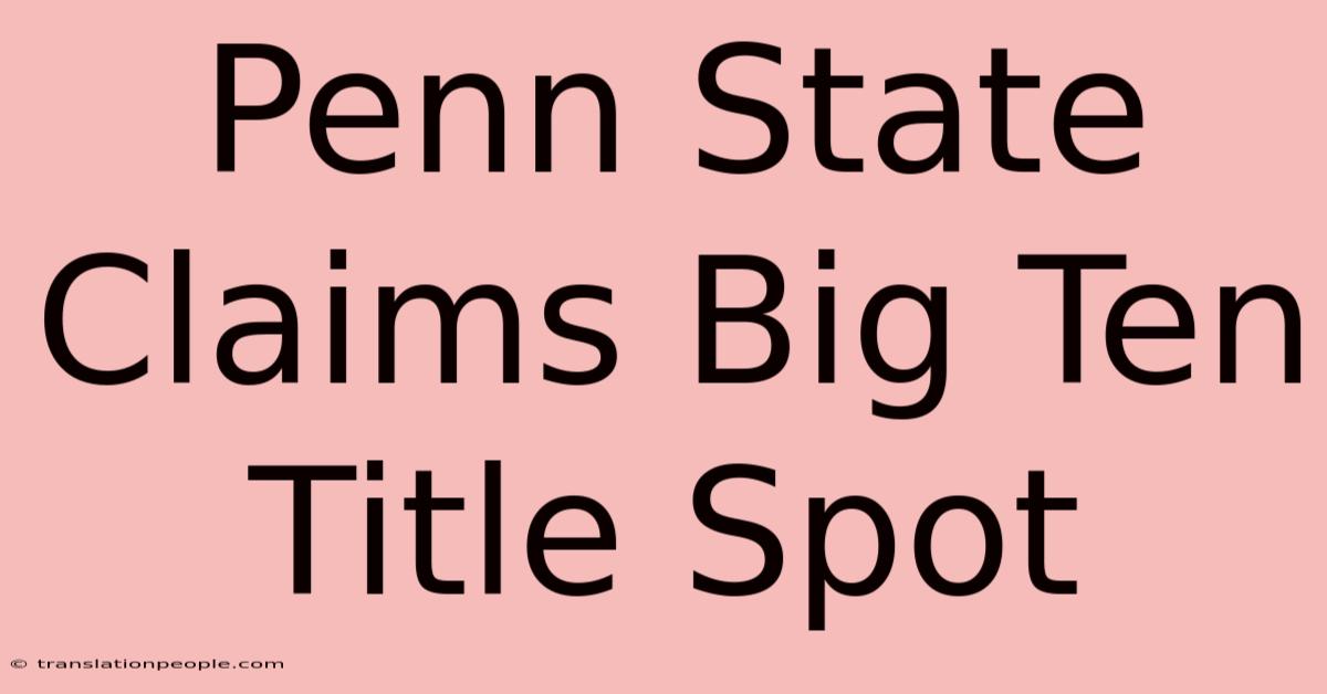 Penn State Claims Big Ten Title Spot