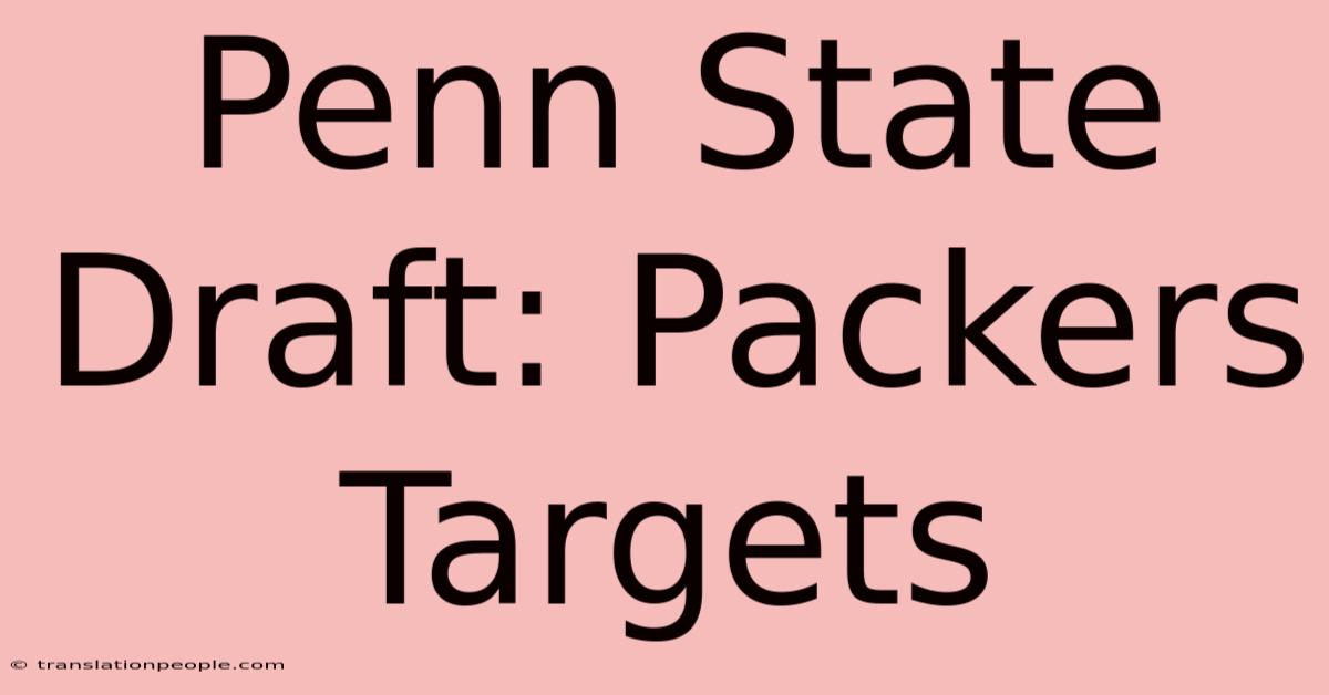 Penn State Draft: Packers Targets