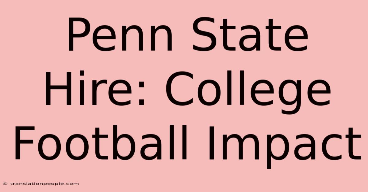 Penn State Hire: College Football Impact