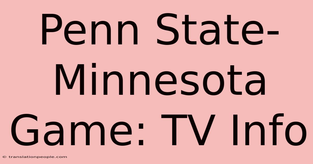 Penn State-Minnesota Game: TV Info