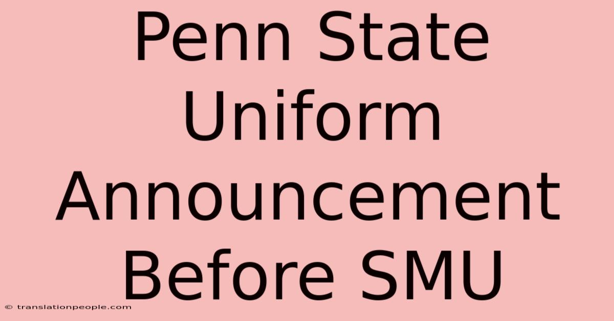 Penn State Uniform Announcement Before SMU