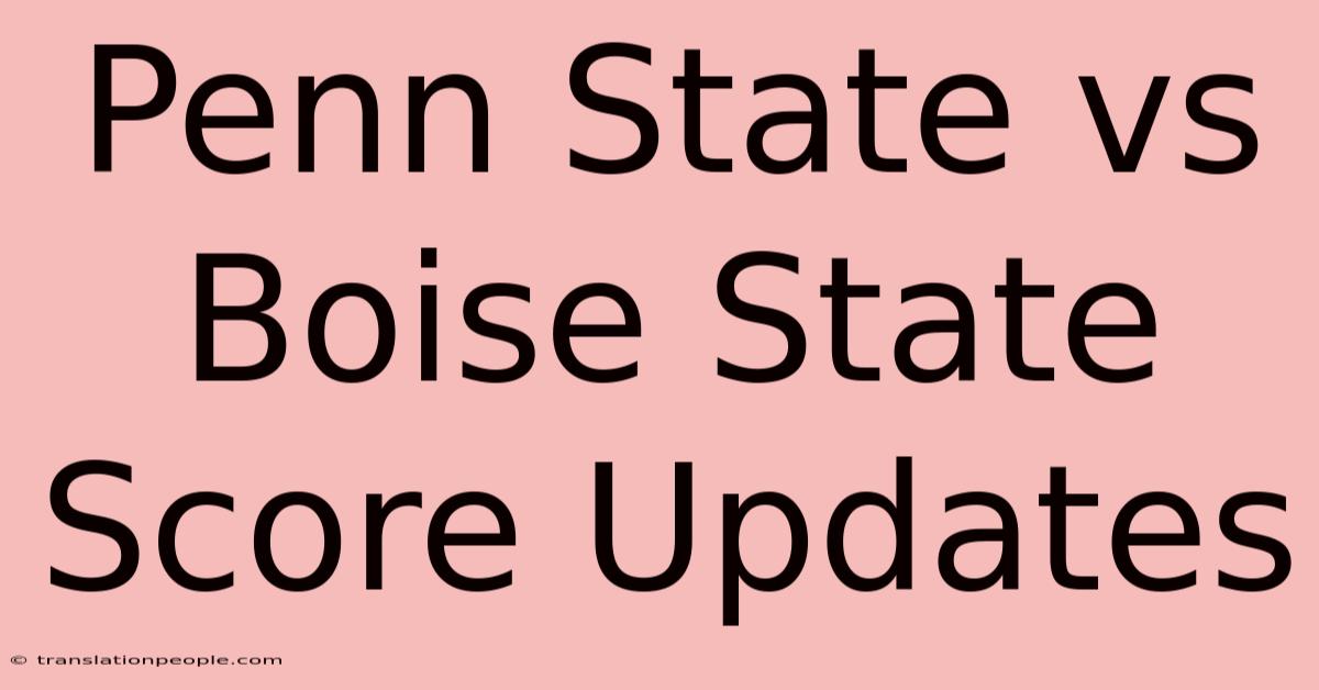 Penn State Vs Boise State Score Updates