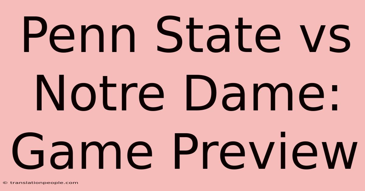 Penn State Vs Notre Dame: Game Preview