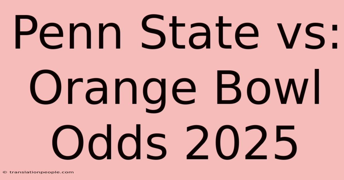 Penn State Vs: Orange Bowl Odds 2025