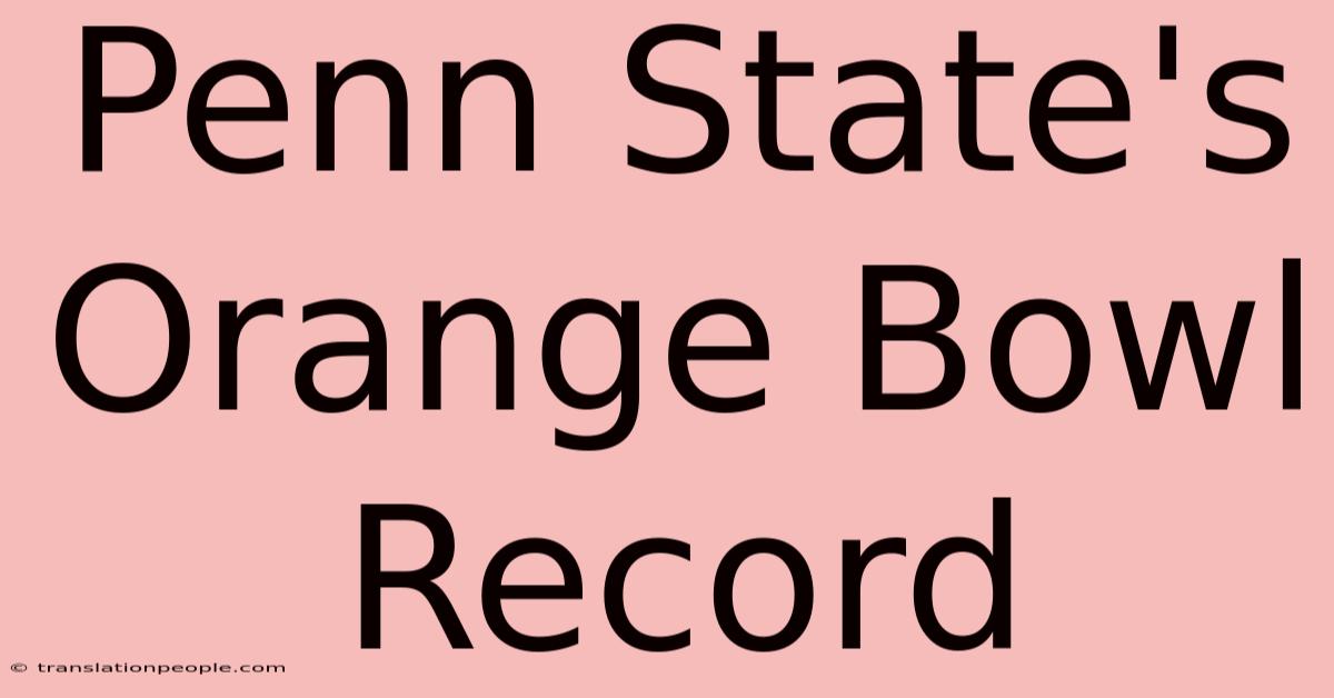 Penn State's Orange Bowl Record