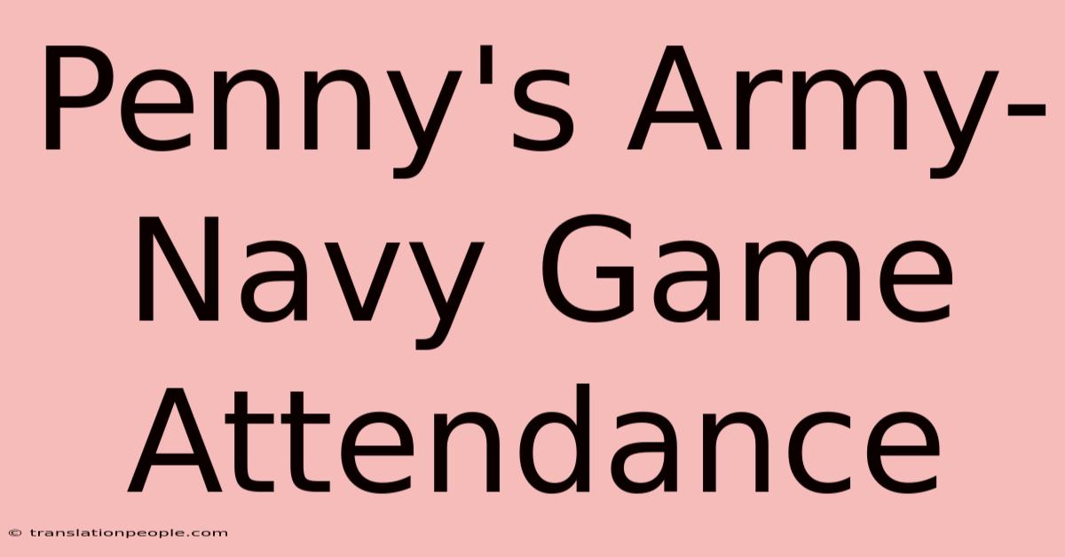 Penny's Army-Navy Game Attendance