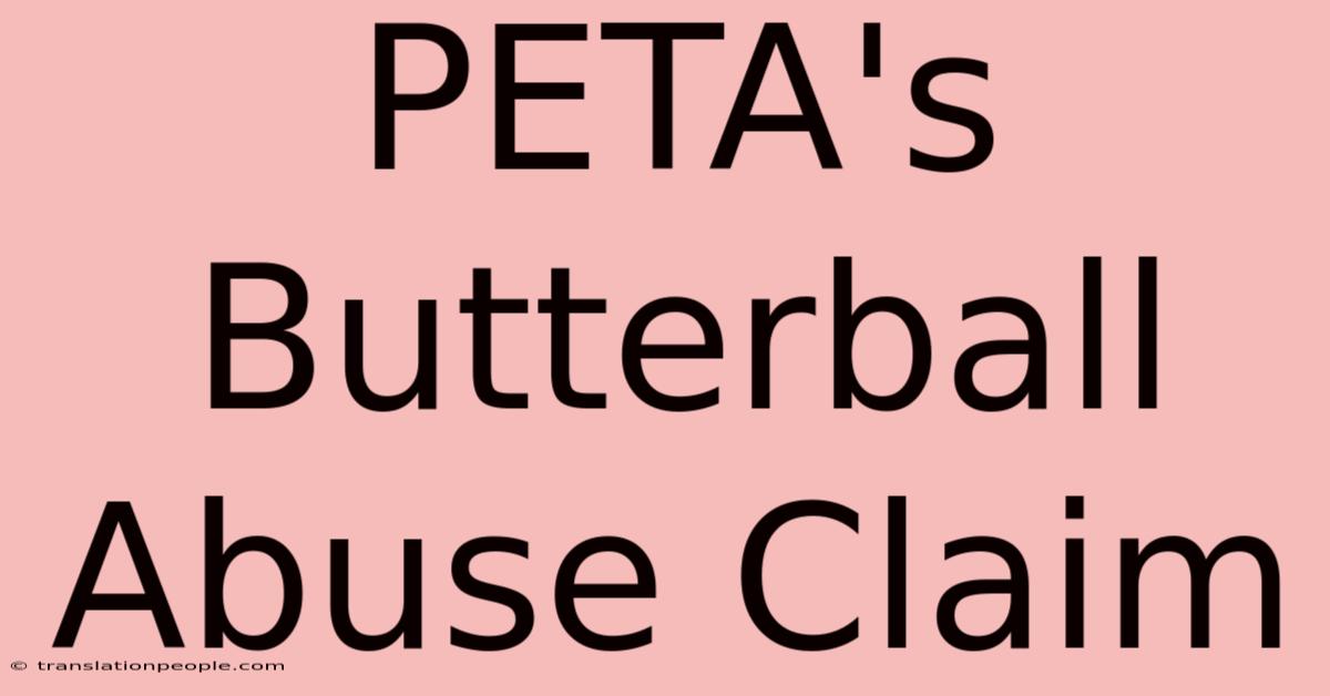 PETA's Butterball Abuse Claim