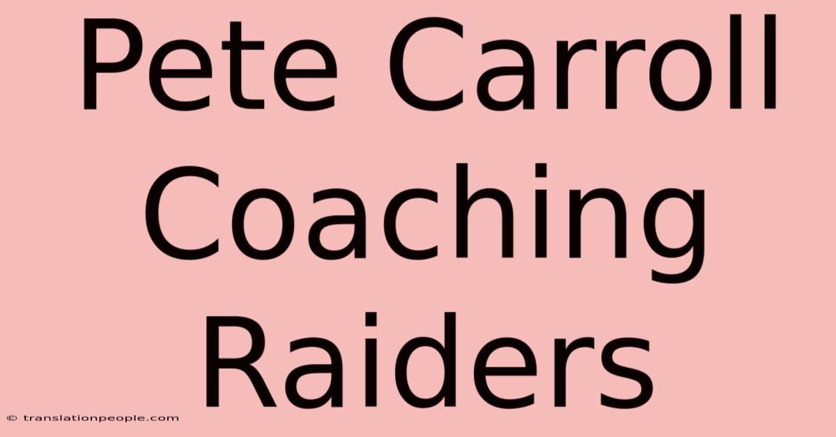 Pete Carroll Coaching Raiders