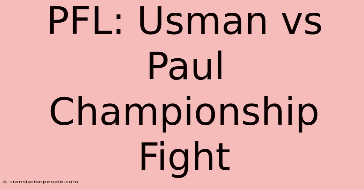 PFL: Usman Vs Paul Championship Fight