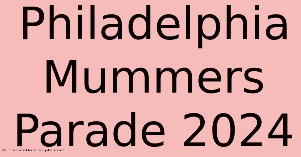 Philadelphia Mummers Parade 2024