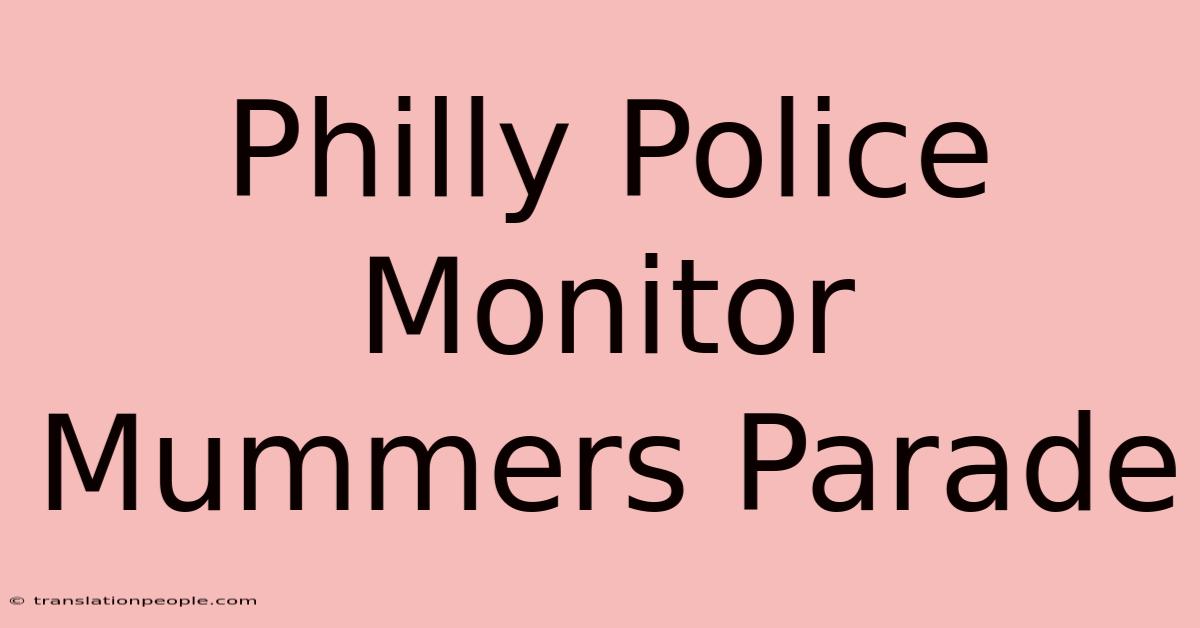 Philly Police Monitor Mummers Parade