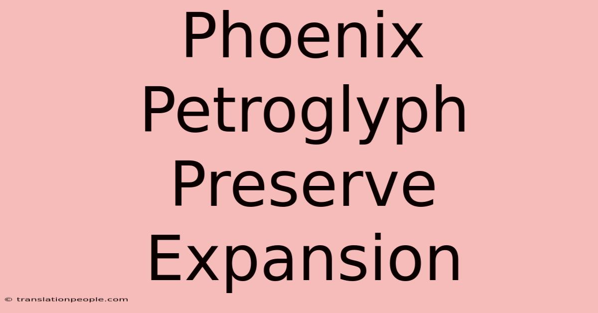 Phoenix Petroglyph Preserve Expansion