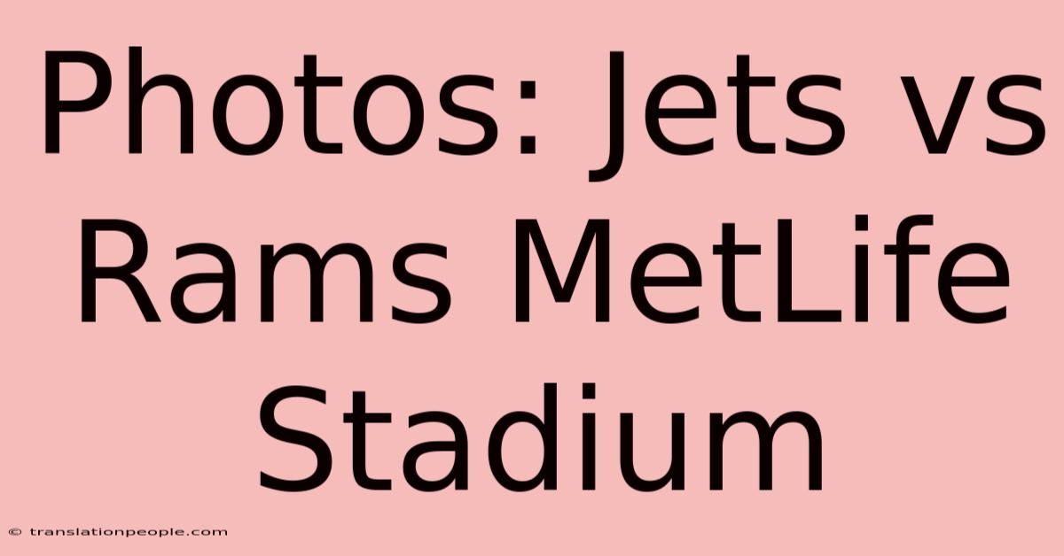 Photos: Jets Vs Rams MetLife Stadium