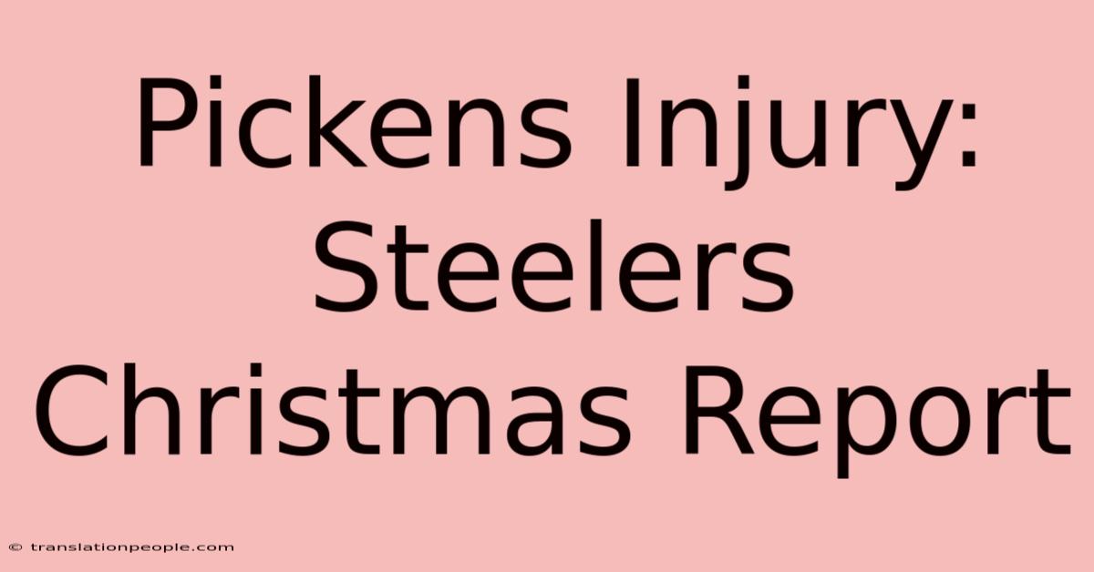 Pickens Injury: Steelers Christmas Report