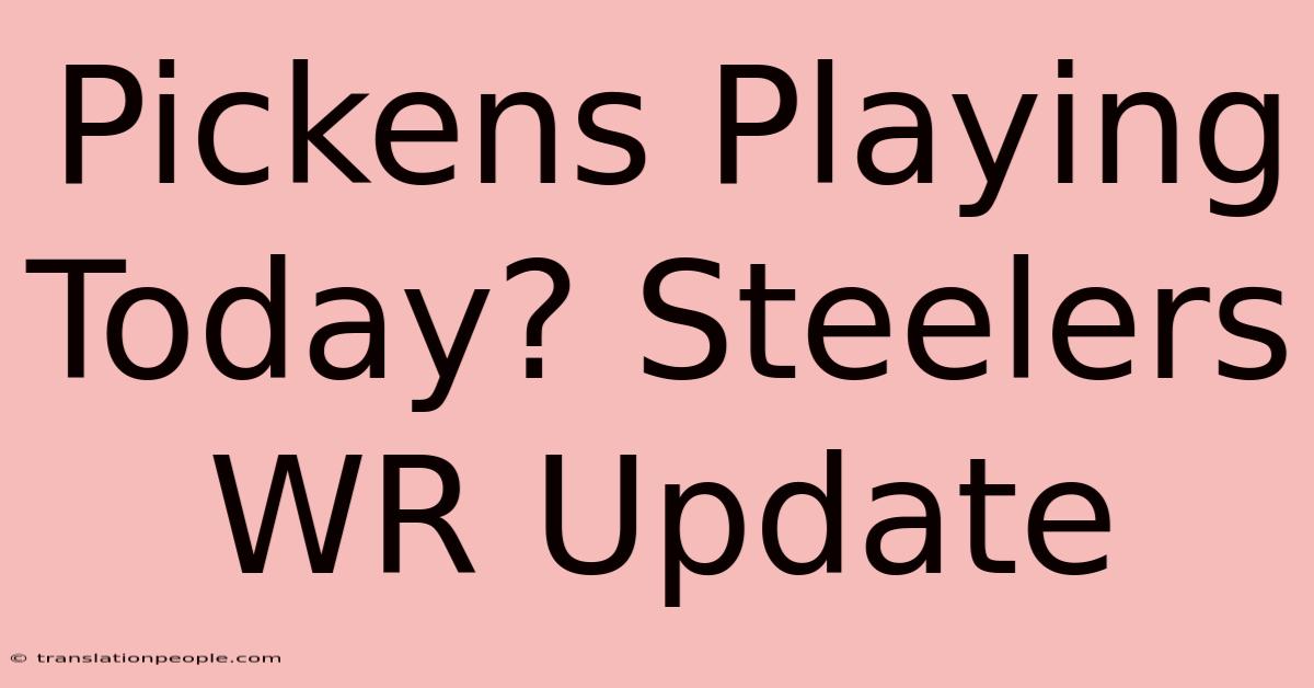 Pickens Playing Today? Steelers WR Update