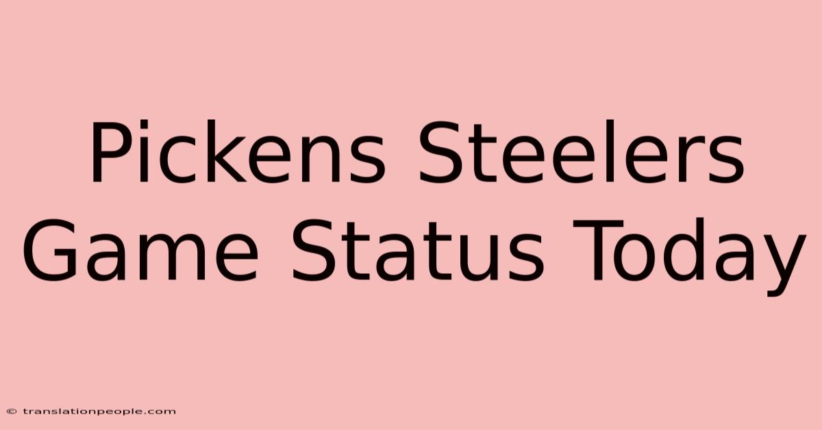 Pickens Steelers Game Status Today