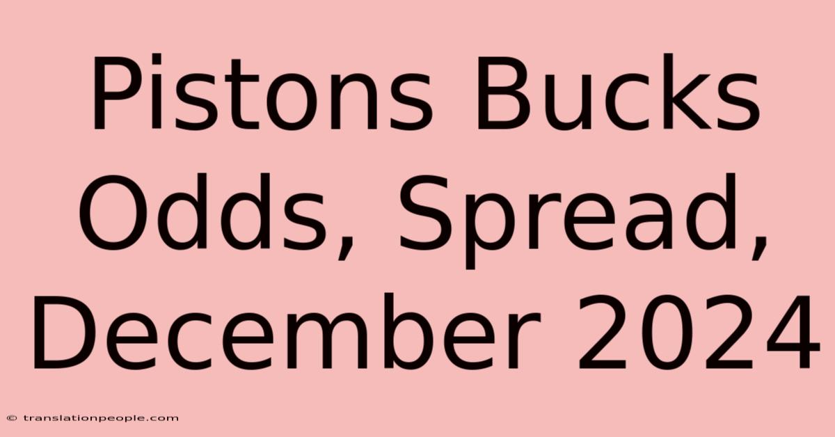 Pistons Bucks Odds, Spread, December 2024