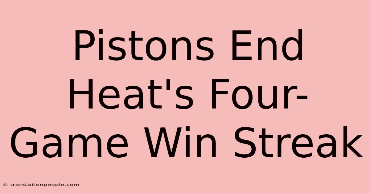 Pistons End Heat's Four-Game Win Streak