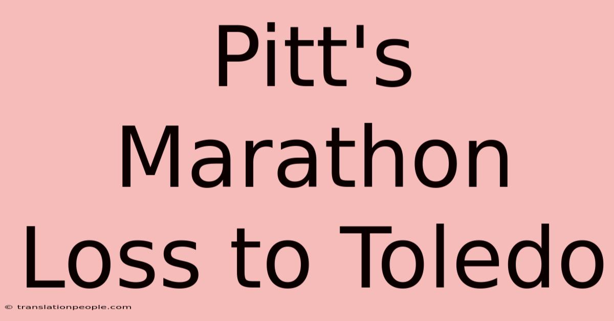 Pitt's Marathon Loss To Toledo