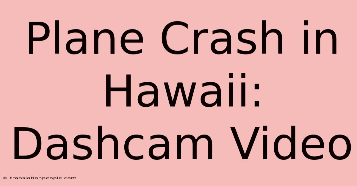 Plane Crash In Hawaii: Dashcam Video