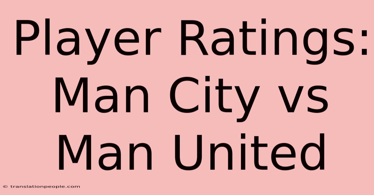 Player Ratings: Man City Vs Man United