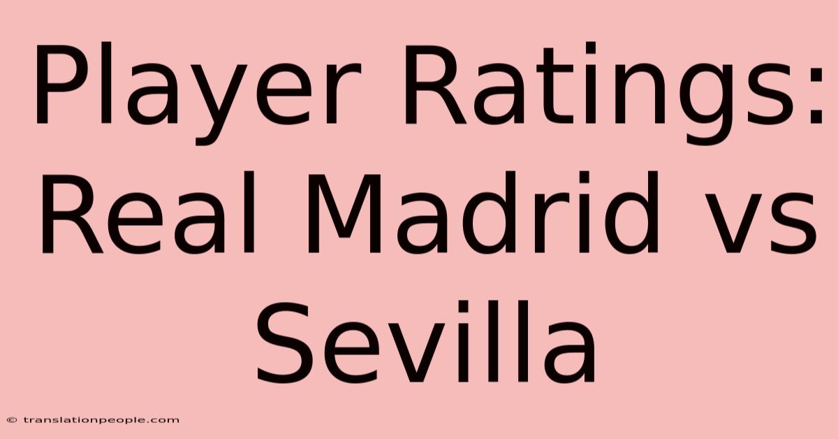 Player Ratings: Real Madrid Vs Sevilla