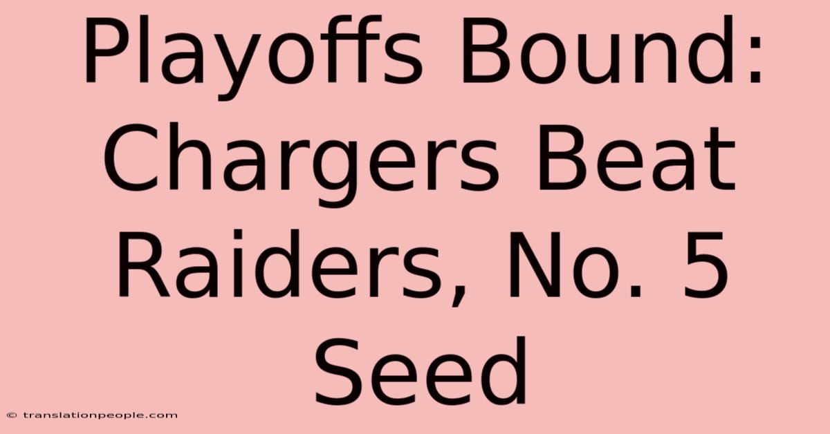 Playoffs Bound: Chargers Beat Raiders, No. 5 Seed