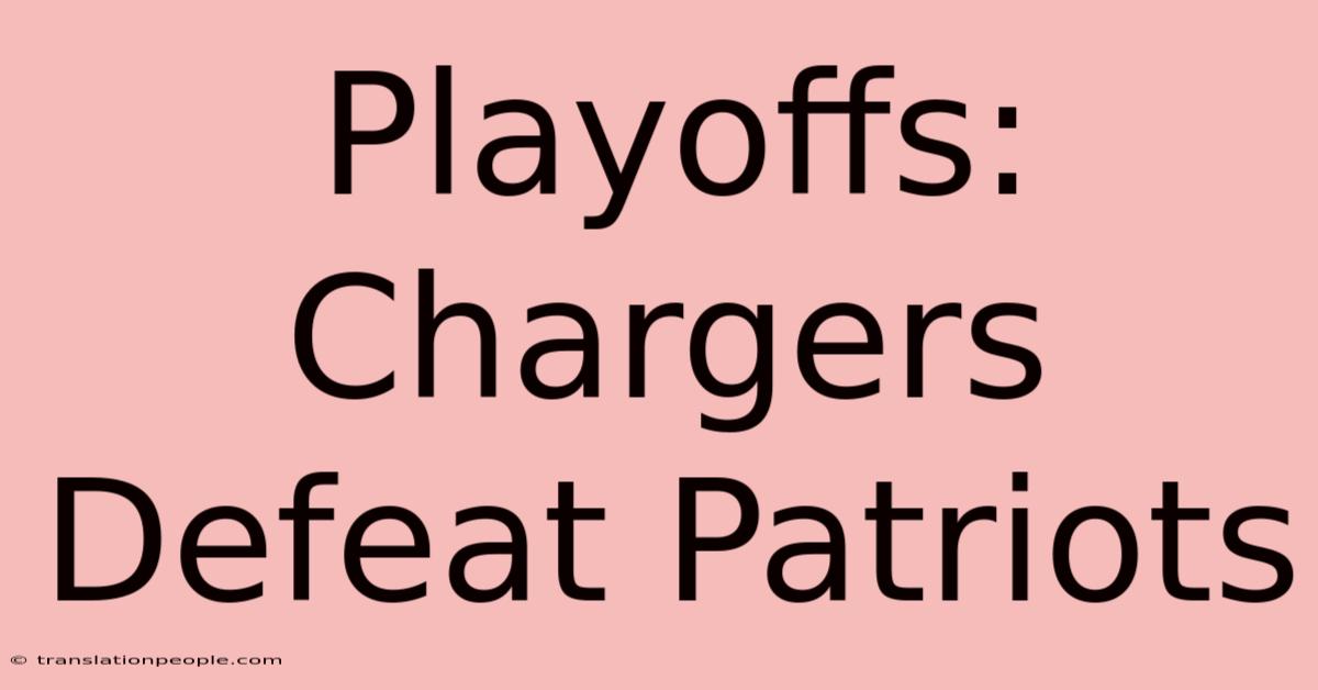 Playoffs: Chargers Defeat Patriots