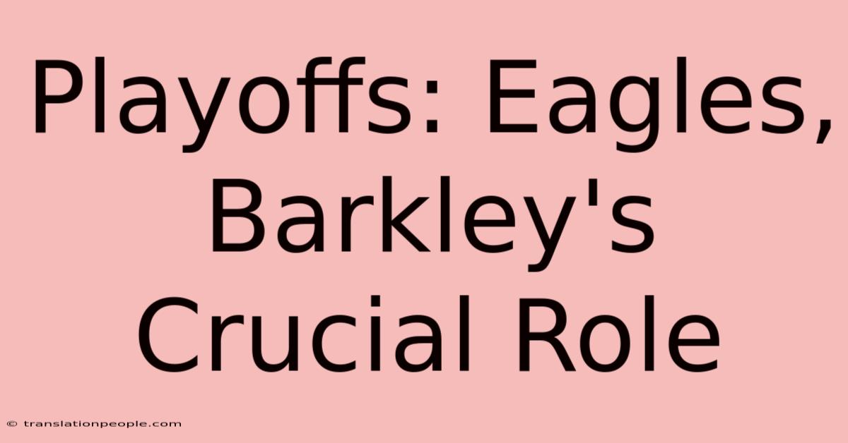 Playoffs: Eagles, Barkley's Crucial Role