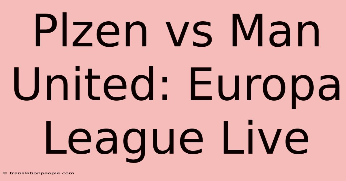 Plzen Vs Man United: Europa League Live