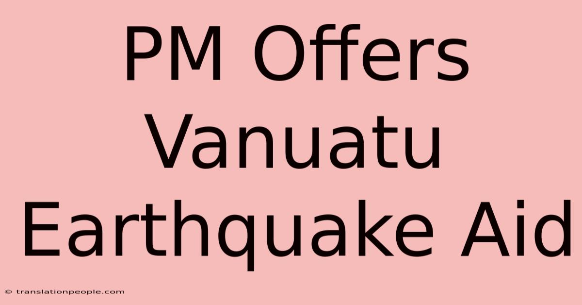 PM Offers Vanuatu Earthquake Aid