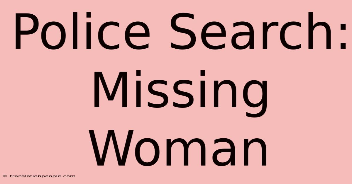 Police Search: Missing Woman