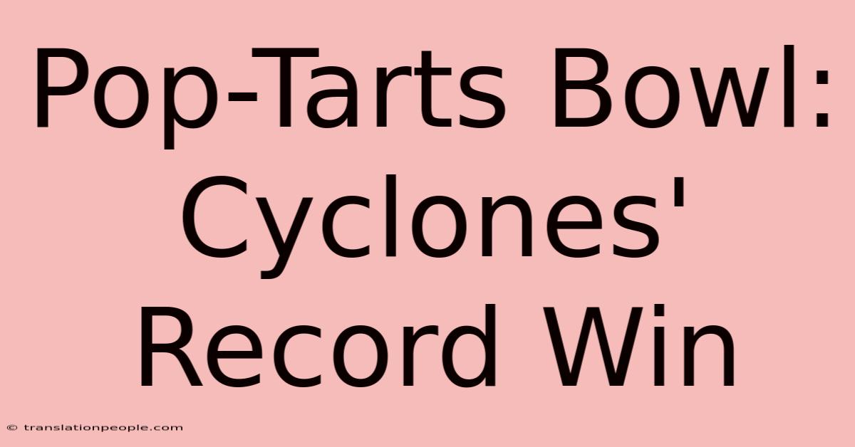 Pop-Tarts Bowl: Cyclones' Record Win