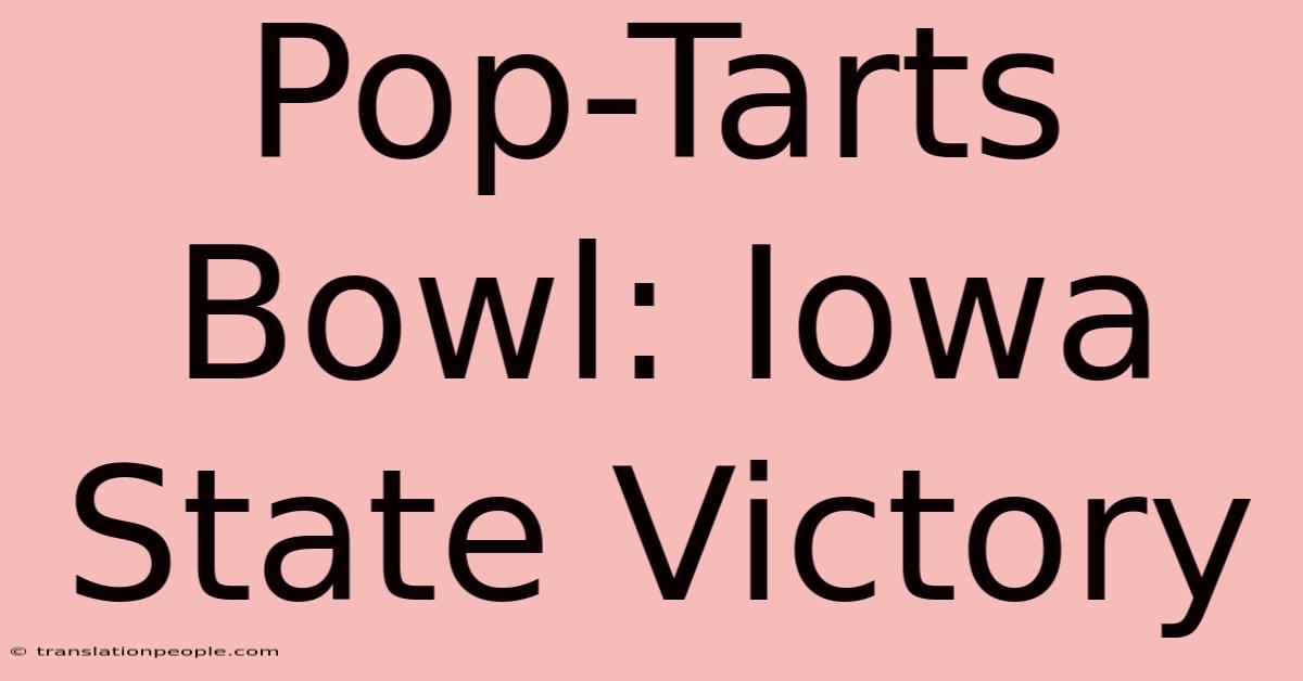 Pop-Tarts Bowl: Iowa State Victory