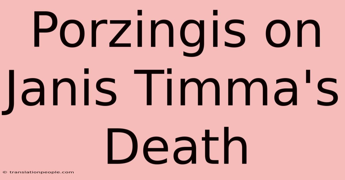 Porzingis On Janis Timma's Death