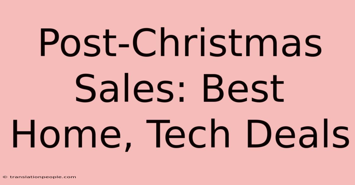 Post-Christmas Sales: Best Home, Tech Deals