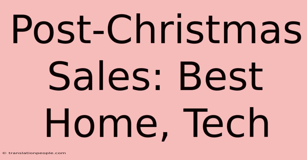 Post-Christmas Sales: Best Home, Tech