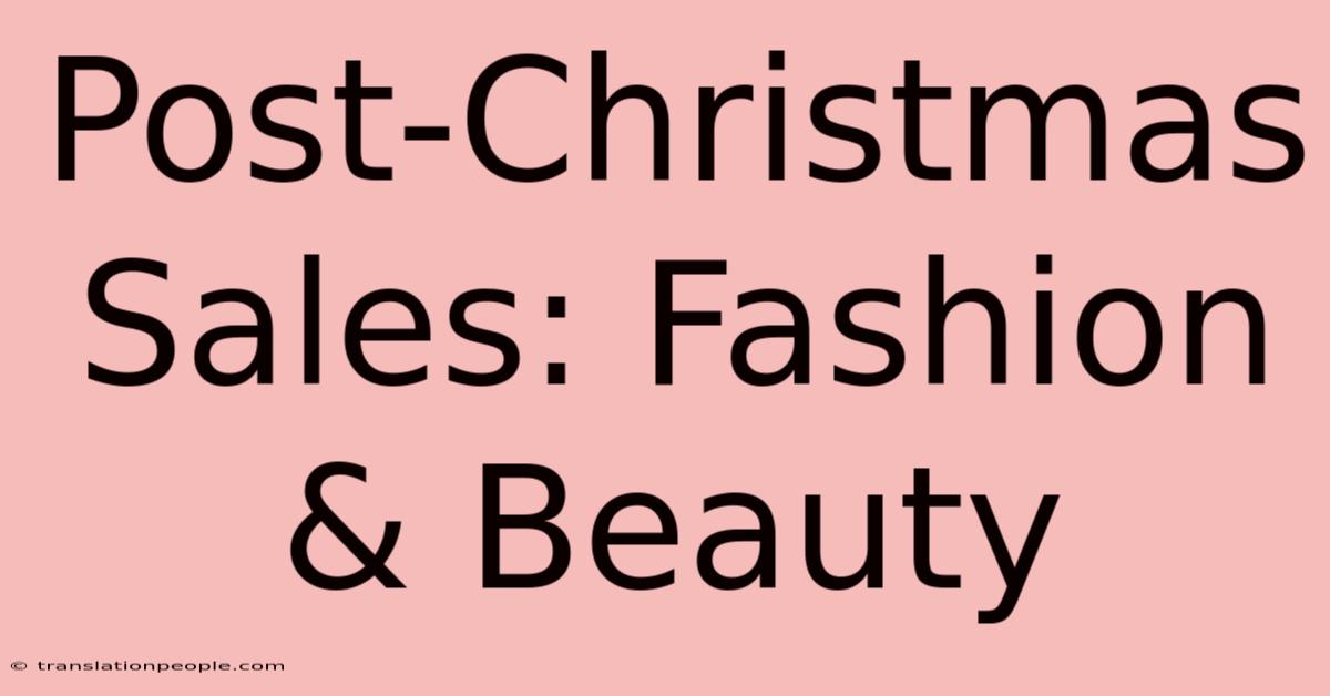 Post-Christmas Sales: Fashion & Beauty