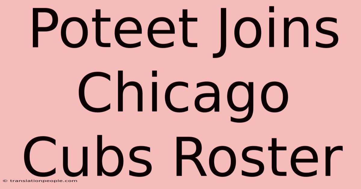 Poteet Joins Chicago Cubs Roster