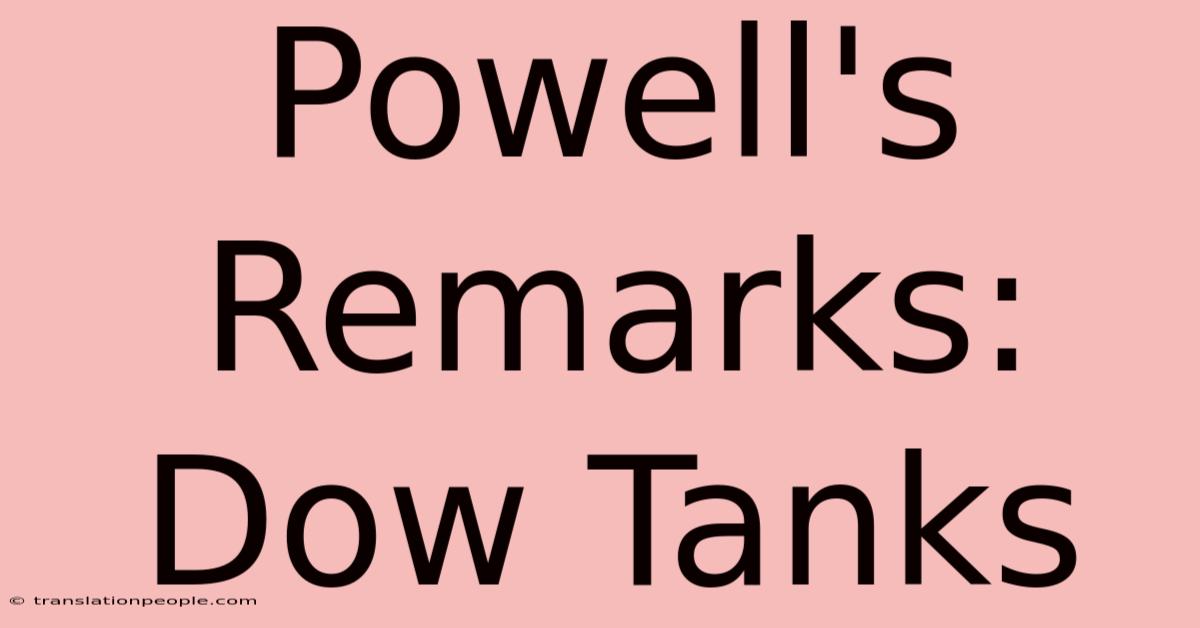 Powell's Remarks: Dow Tanks