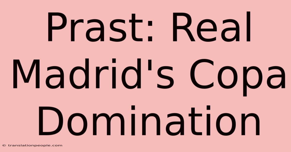 Prast: Real Madrid's Copa Domination