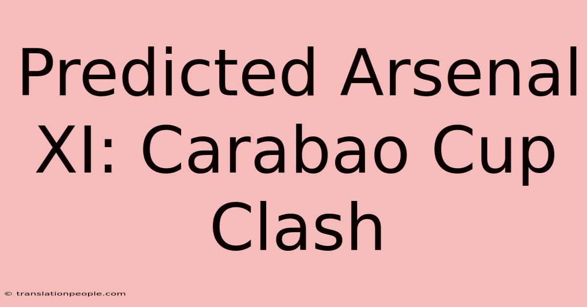 Predicted Arsenal XI: Carabao Cup Clash