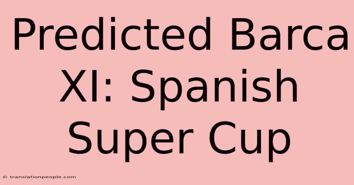 Predicted Barca XI: Spanish Super Cup