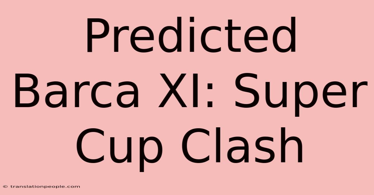 Predicted Barca XI: Super Cup Clash